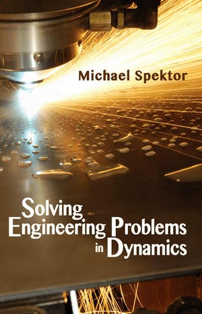 Solving Engineering Problems in Dynamics