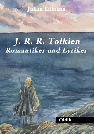 J. R. R. Tolkien: Romantiker und Lyriker