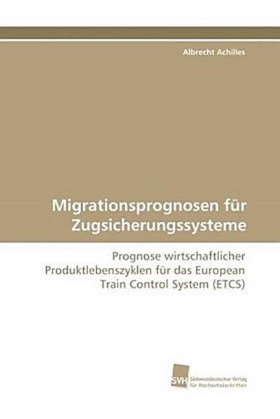 Migrationsprognosen für Zugsicherungssysteme