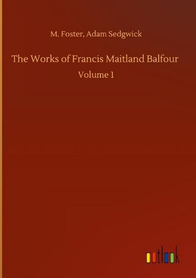 The Works of Francis Maitland Balfour
