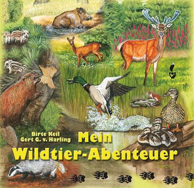 v. Harling, G: Mein Wildtier-Abenteuer