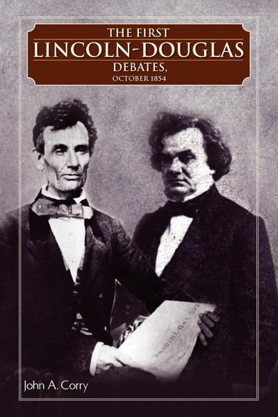 The First Lincoln - Douglas Debates, October 1854