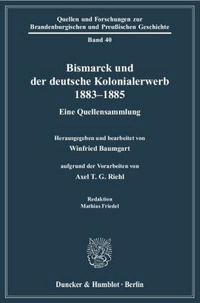 Bismarck und der deutsche Kolonialerwerb 1883-1885.