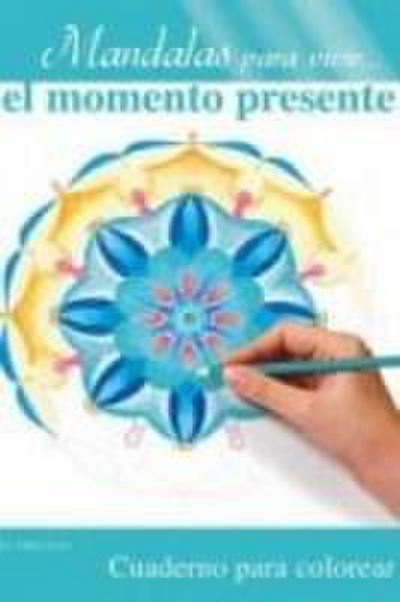 Mandalas Para Vivir El Momento Presente