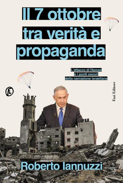 Il 7 ottobre tra verità e propaganda. L’attacco di Hamas e i punti oscuri della narrazione israeliana