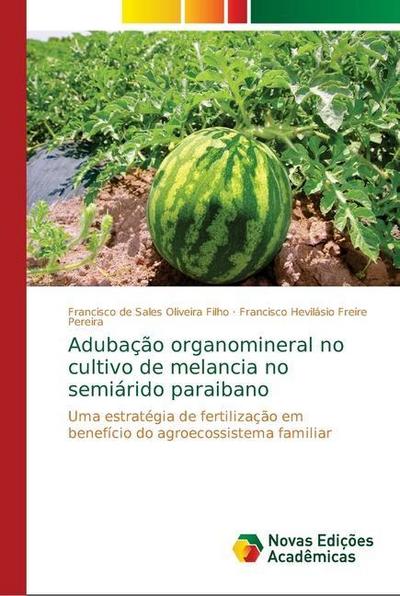 Adubação organomineral no cultivo de melancia no semiárido paraibano
