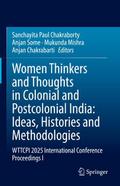 Women Thinkers and Thoughts in Colonial and Postcolonial India: Ideas, Histories and Methodologies