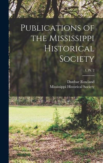 Publications of the Mississippi Historical Society; 1, pt. 2