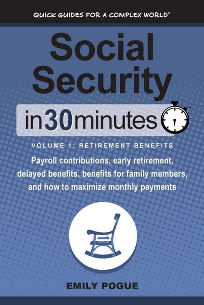 Pogue, E: Social Security In 30 Minutes, Volume 1