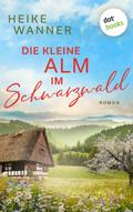 Die kleine Alm im Schwarzwald - oder: Eine Handvoll Sommerglück