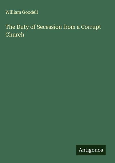 The Duty of Secession from a Corrupt Church