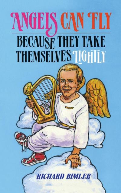 Angels Can Fly Because They Take Themselves Lightly