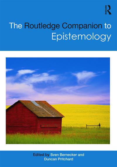 The Routledge Companion to Epistemology