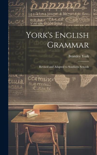 York’s English Grammar: Revised and Adapted to Southern Schools