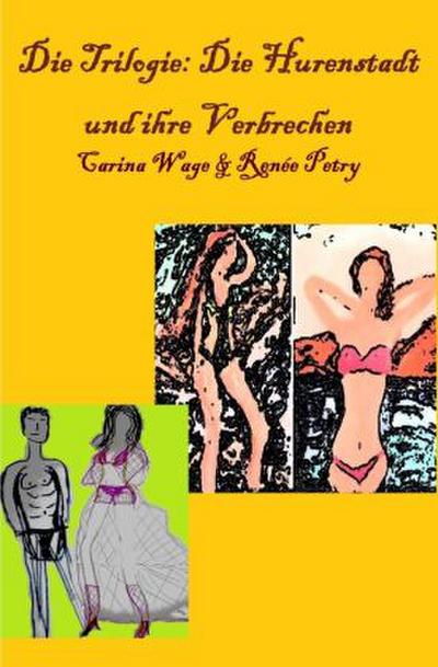 Die Trilogie: Die Hurenstadt und ihre Verbrechen