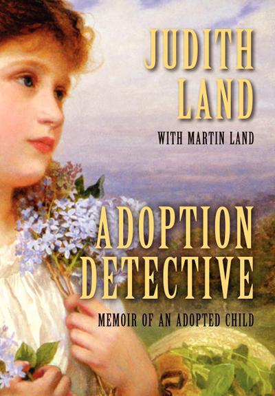 Adoption Detective: Memoir of an Adopted Child
