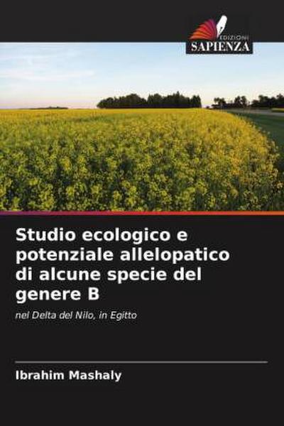 Studio ecologico e potenziale allelopatico di alcune specie del genere B