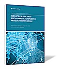 INDUSTRIE 4.0 IN KMU - Machbarkeit autonomer Produ