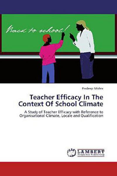 Teacher Efficacy In The Context Of School Climate