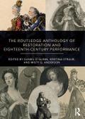 The Routledge Anthology of Restoration and Eighteenth-Century Performance