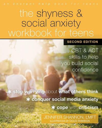 The Shyness and Social Anxiety Workbook for Teens