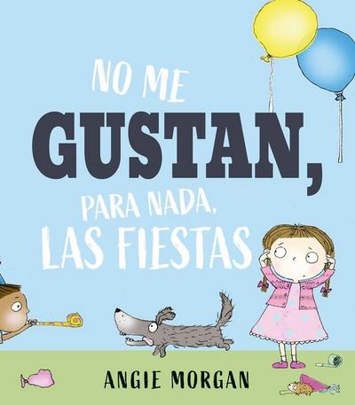 No Me Gustan, Para Nada, Las Fiestas