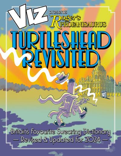 Viz 45th Anniversary. Roger’s Profanisaurus: Turtlehead Revisited