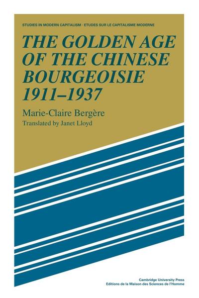 The Golden Age of the Chinese Bourgeoisie 1911 1937