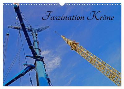 Faszination Kräne (Wandkalender 2024 DIN A3 quer), CALVENDO Monatskalender