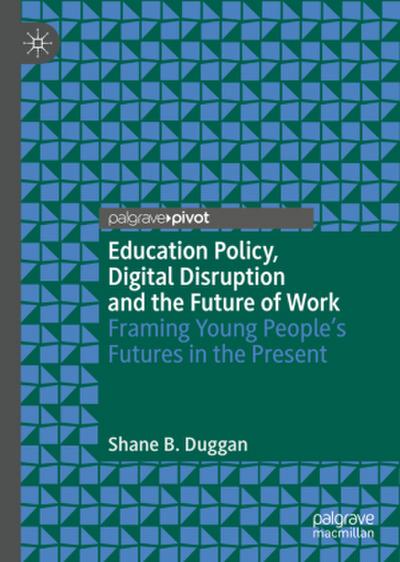 Education Policy, Digital Disruption and the Future of Work