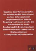 Gesetz zu dem Vertrag zwischen der Bundesrepublik Deutschland und der Schweizerischen Eidgenossenschaft über die Regelung von Fragen, welche die ... errichteten Aktiengesellschaften betreffen