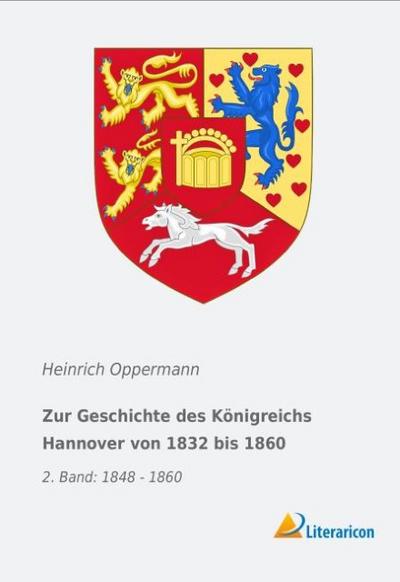 Zur Geschichte des Königreichs Hannover von 1832 bis 1860