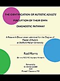The Identification of Autistic Adults’ Perception of Their Own Diagnostic Pathway