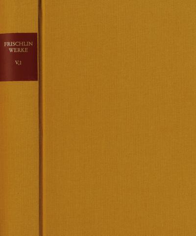 Nicodemus Frischlin: Sämtliche Werke / Band V: Lyrik I (1562-1572)