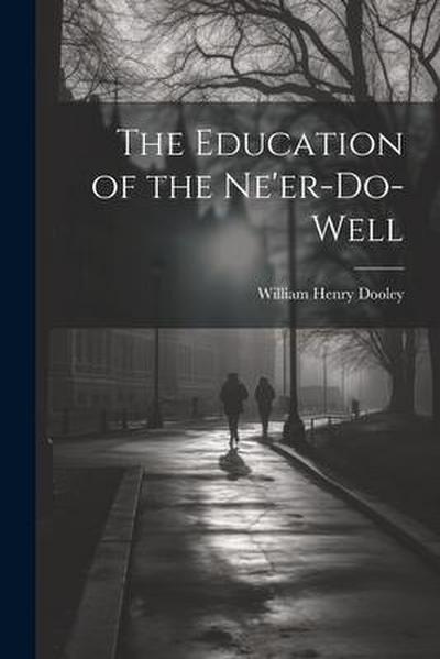 The Education of the Ne’er-do-well