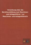 Verordnung über die Berufsausbildung zum Maschinen- und Anlagenführer / zur Maschinen- und Anlagenführerin