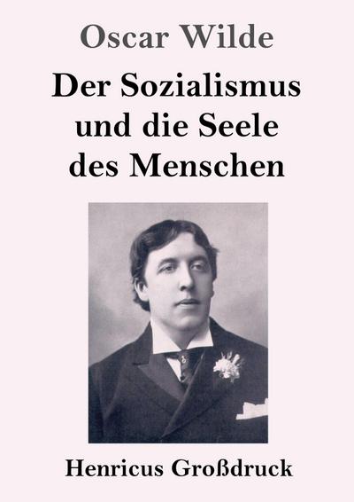 Der Sozialismus und die Seele des Menschen (Großdruck)