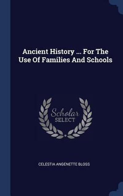 Ancient History ... For The Use Of Families And Schools