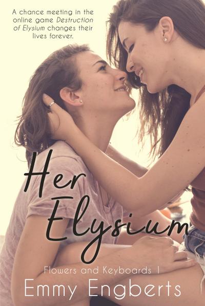 Her Elysium (Flowers and Keyboards, #1)