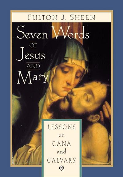 Seven Words of Jesus and Mary