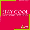 Stay cool - überzeugend präsentieren