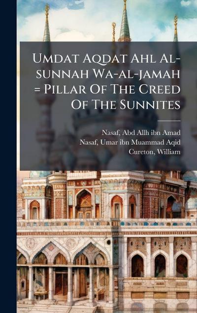 Umdat Aqdat Ahl Al-sunnah Wa-al-jamah = Pillar Of The Creed Of The Sunnites