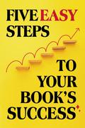 Five Easy Steps to Your Book’s Success