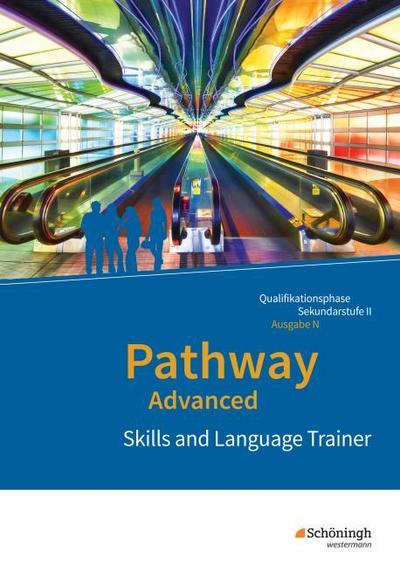 Pathway und Pathway Advanced - Lese- und Arbeitsbuch Englisch für die Qualifikationsphase der gymnasialen Oberstufe - Ausgabe Niedersachsen u.a.