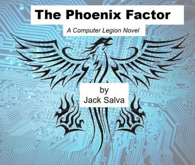 The Phoenix Factor (Computer Legion, #4)