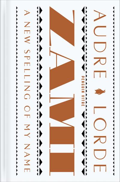 Zami: A New Spelling of My Name