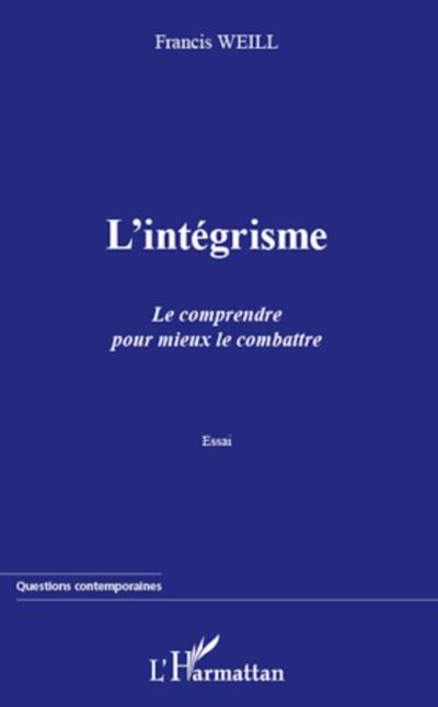 L’intégrisme. Le comprendre pour mieux le combattre
