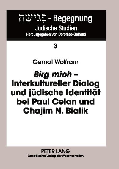 ’Birg mich’ - Interkultureller Dialog und jüdische Identität bei Paul Celan und Chajim N. Bialik