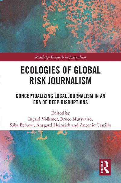Ecologies of Global Risk Journalism