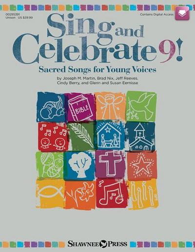 Sing and Celebrate 9! Sacred Songs for Young Voices: Book/Online Media (Online Teaching Resources and Reproducible Pages)